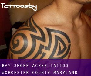 Bay Shore Acres tattoo (Worcester County, Maryland)