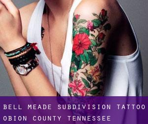 Bell Meade Subdivision tattoo (Obion County, Tennessee)