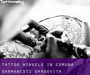 Tattoo winkels in Comuna Dărmăneşti (Dâmboviţa)