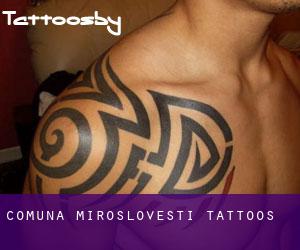 Comuna Mirosloveşti tattoos