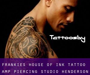 Frankie's House of Ink Tattoo & Piercing Studio (Henderson)